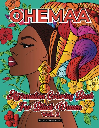 Ohemaa (Volume 2) Affirmation Adult Coloring Book for Black Women