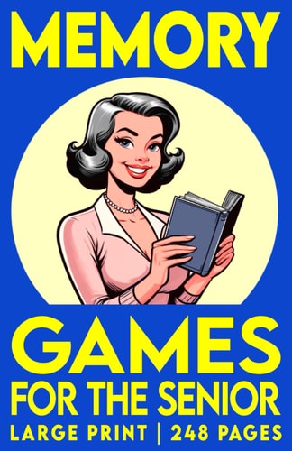 Memory Games For The Senior, Volume 2 Large Print Activity Book with Picture, Number and Word Puzzles to Exercise Memory, Retention and Recall