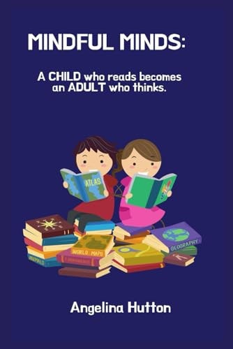 Mindful Minds A Child who Reads Become an Adult who Thinks