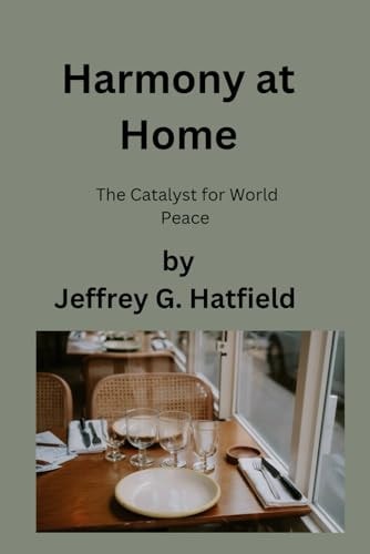 Harmony at Home The Catalyst for World Peace