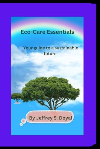 Eco-Care Essentials Your Guide To a Sustainable Future