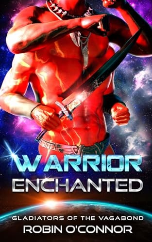 Warrior Enchanted An Alien Gladiator Romance