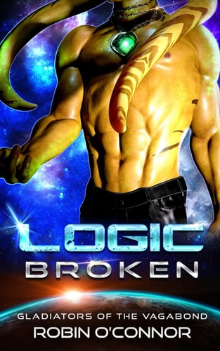 Logic Broken An Alien Gladiator Romance