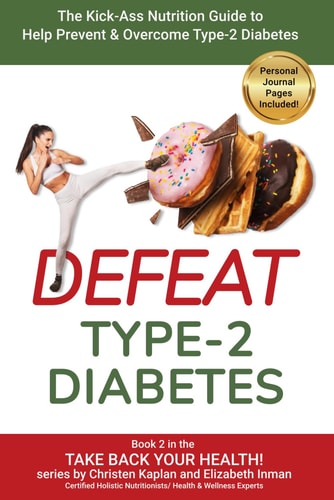 Defeat Type-2 Diabetes The Kick-Ass Nutrition Guide to Help Prevent and Overcome Type-2 Diabetes