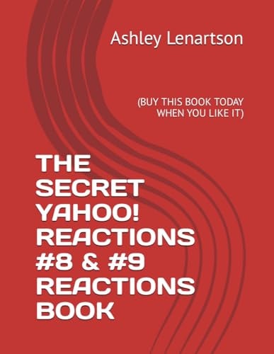 The Secret Yahoo! Reactions #8 Reactions Book (Buy This Book Today When You Like It)