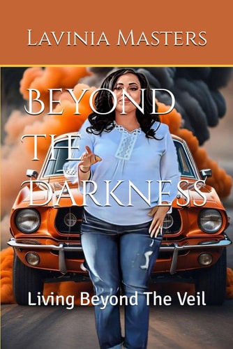 Beyond The Darkness Living Beyond The Veil