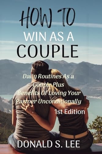 How to Win as a Couple Daily Routines As a Couple Plus Benefits of Loving Your Partner