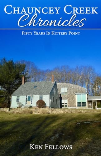 Chauncey Creek Chronicles Fifty Years in Kittery Point