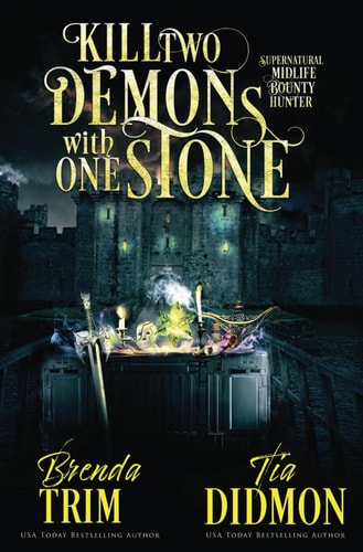 Kill Two Demons With One Stone Paranormal Women's Fiction (Supernatural Midlife Bounty Hunter)