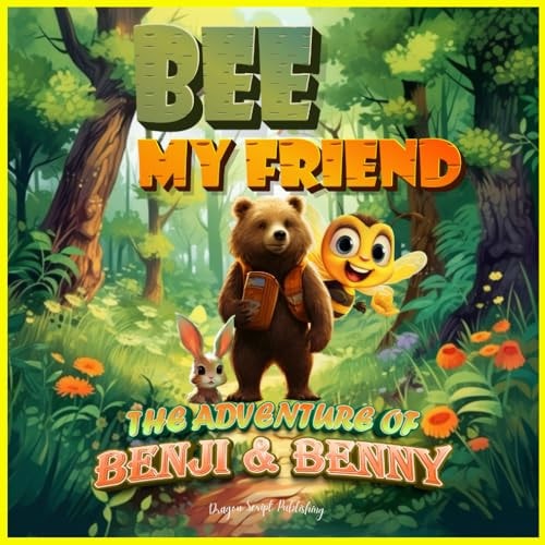 Bee My Friend - The Adventure of Benji and Benny A True Inspiring Friendship Book for Kids
