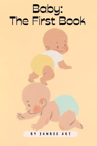 Baby The First Book: Book for Babies and Toddlers