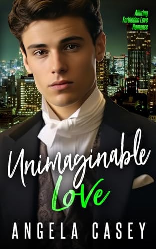 Unimaginable Love. Alluring Forbidden Love Romance.