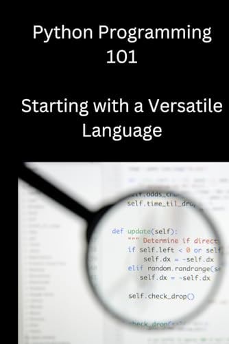 Python Programming 101 Starting with a Versatile Language