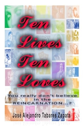 Ten Lives Ten Loves You Really Don't Believe in REINCARNATION?