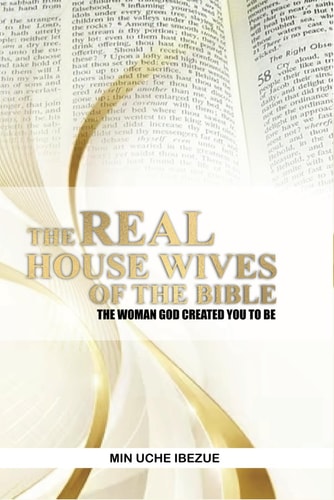 The Real Housewives of the Bible The Woman God Created You to Be