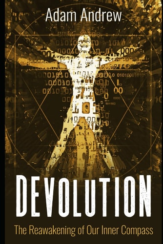 Devolution The Reawakening of Our Inner Compass