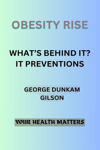 Obesity Rise What's Behind It? It Prevention.