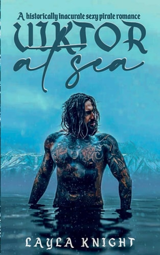Viktor at Sea A Historically Inaccurate Sexy Pirate Romance