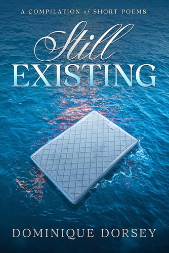 Still Existing A Compilation of Short Poems