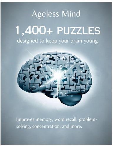 Ageless Mind 1,400+ Puzzles Designed to Keep Your Brain Young