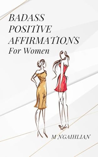 Badass Positive Affirmations For Women 127 Fearless Beliefs