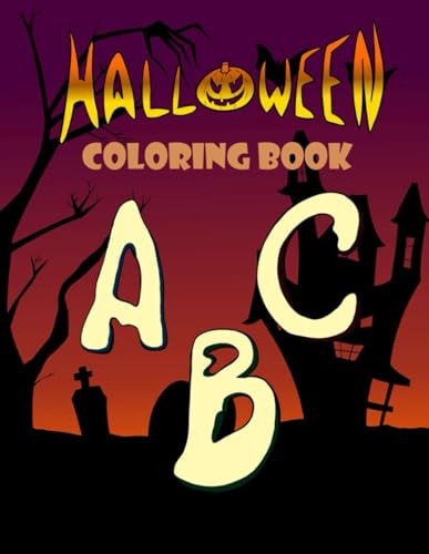 Halloween Coloring Book with the Alphabet for Kids 26 Letter Themed Drawings to Color for Kids All Ages