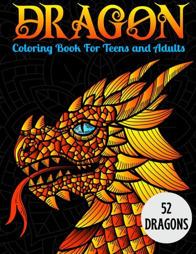 Dragon A Coloring Book for Teens and Adults