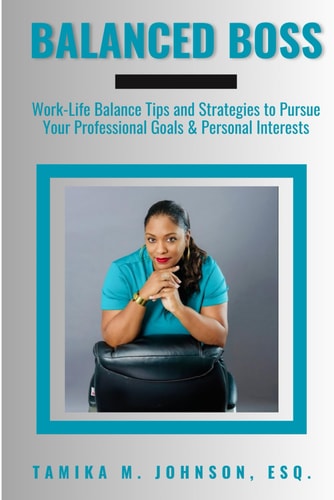 Balanced Boss Tips and Strategies to Pursue Both Your Professional Goals & Personal Interests