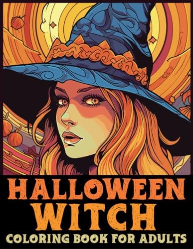 Halloween Witch Coloring Book for Adults Embrace the Enchanting World of Halloween Witches