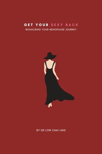 Get Your Sexy Back Biohacking Your Menopause Journey