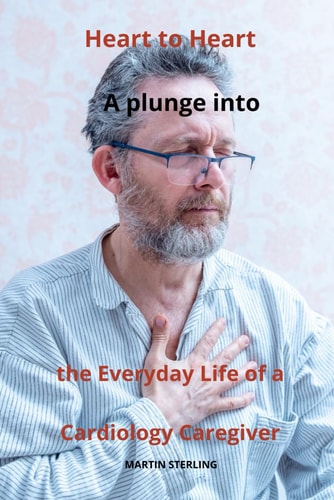 Heart to Heart A Plunge Into the Everyday Life of a Cardiology Nursing Assistant