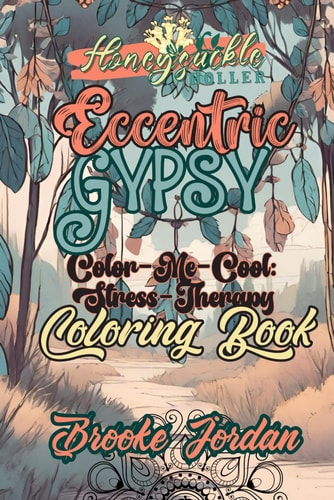 Eccentric Gypsy Coloring Book Free-Spirited, Diverse, and Therapeutic