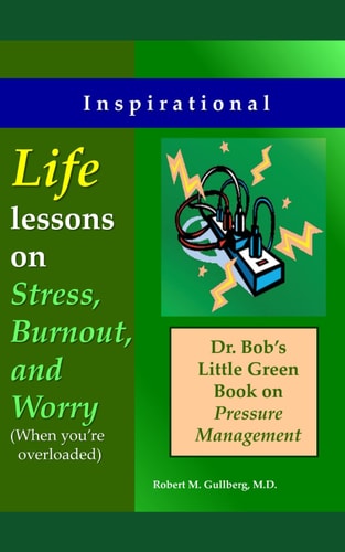 Life Lessons on Stress, Burnout, and Worry (When You are Feeling Overloaded)