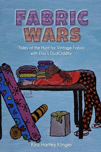 Fabric Wars Tales of the Hunt for Vintage Fabric with Etsy's DodOddity