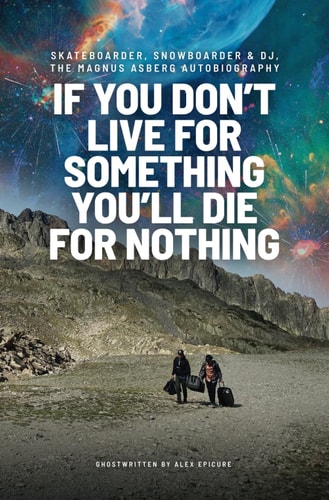 If You Don ́t Live for Something You ́ll Die for Nothing