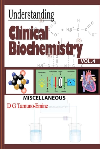 Understanding Clinical Biochemistry Vol.4 Miscellaneous