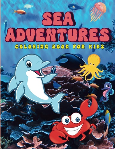 Sea Adventures Coloring Book for Kids