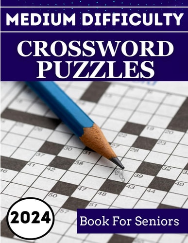 2024 Medium Difficulty Crossword Puzzles Book For Seniors Keep Your Mind Engaged with These Fascinating Puzzles