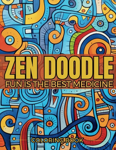 Zen Doodle Coloring Book for Adults with Zen Quotes in Every Art Easy and Relaxing Coloring Pages For Mindfulness And Happiness
