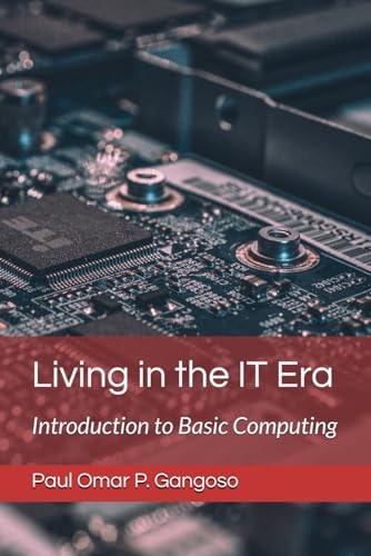 Living in the IT Era Introduction to Basic Computing