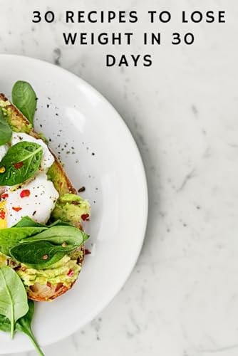 30 Recipes to Lose Weight in 30 Days
