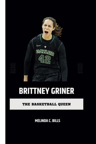 Brittney Griner The Basketball Queen