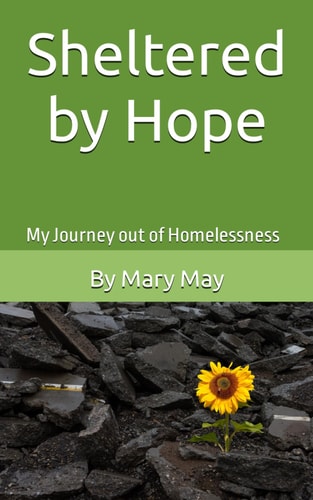 Sheltered by Hope My Journey Out of Homelessness