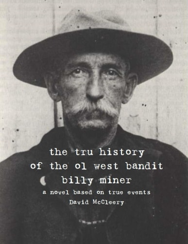 The Tru History of the Ol West Bandit Billy Miner Based on True Events