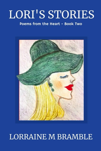 Lori's Stories Poems From The Heart - Book Two