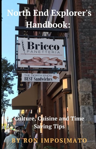 North End Explorer's Handbook Culture, Cuisine and Time Saving Tips