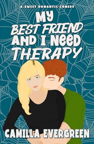 My Best Friend and I Need Therapy A Sweet Romantic Comedy