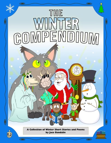 The Winter Compendium A Collection of Winter Short Stories and Poems