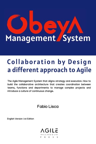 Obeya Management System Collaboration by Design: a Different Approach to Agile