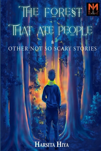 The Forest That Ate People & Other Not So Scary Stories